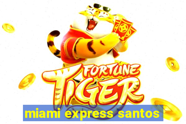 miami express santos